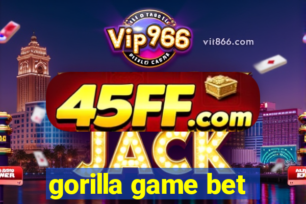 gorilla game bet